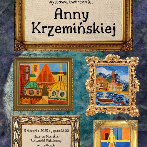 Obraz główny aktualności o tytule Wystawa Anna Krzemińskiej pt. "Moja baśniowa fantazja" 