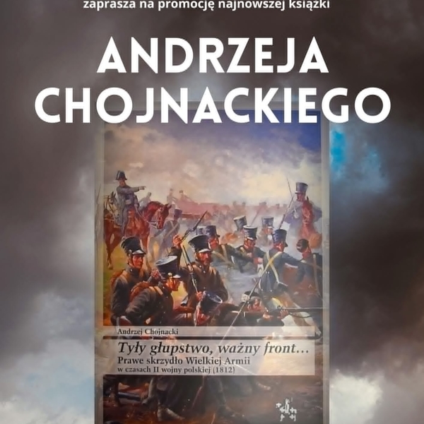 Obraz główny aktualności o tytule Promocja książki Andrzeja Chojnackiego